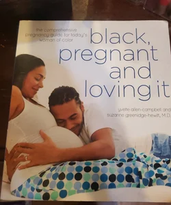 Black, Pregnant and Loving It