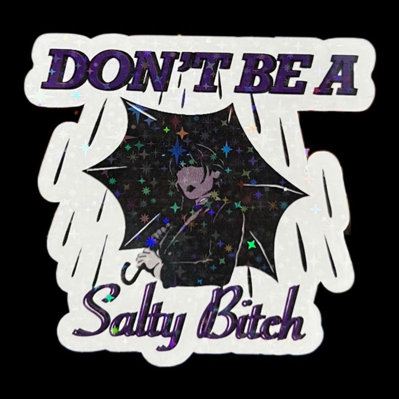 Don’t Be A Salty Bitch Sticker