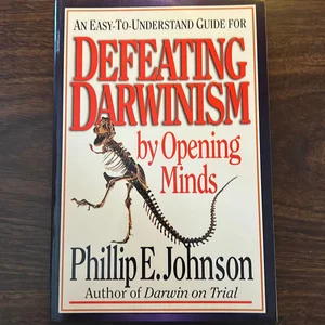 Defeating Darwinism by Opening Minds
