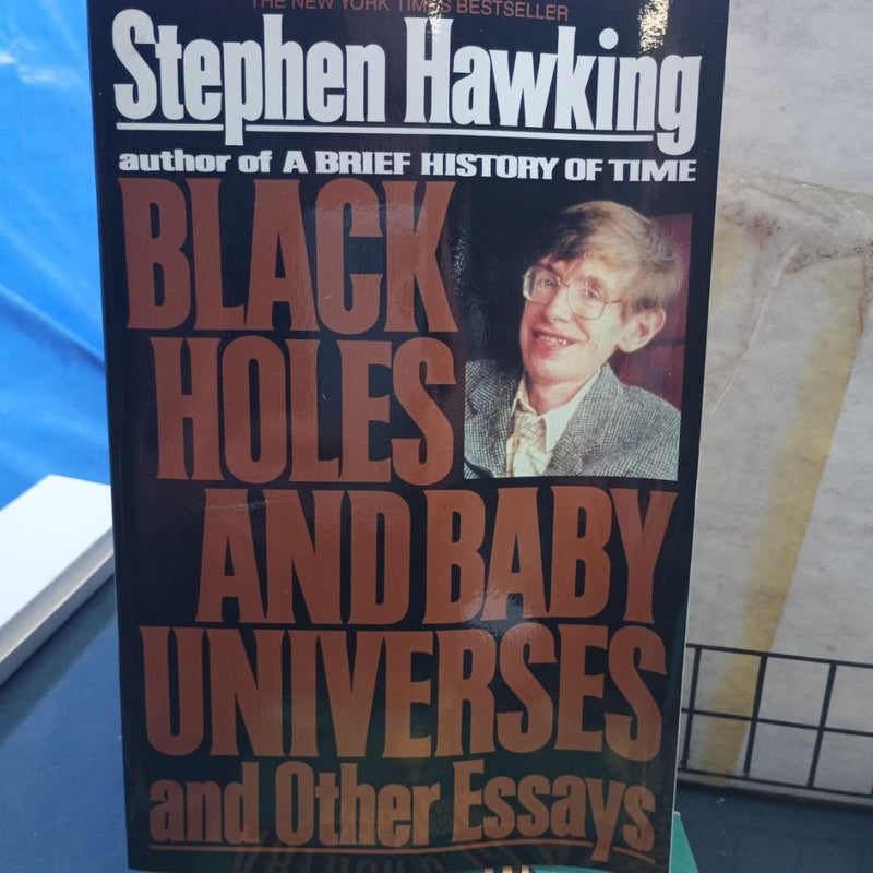 Black Holes and Baby Universes and Other Essays