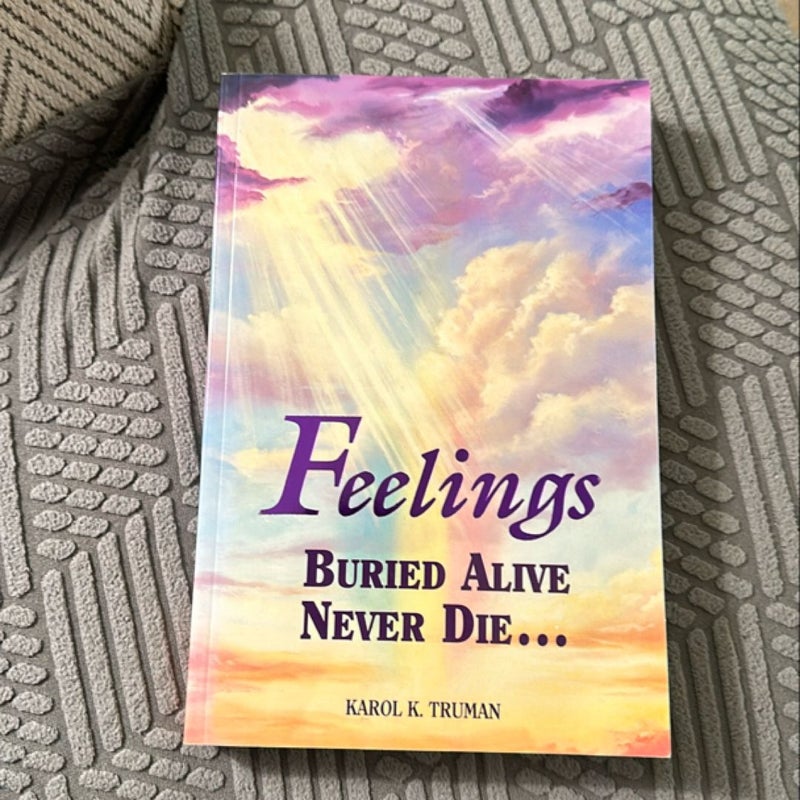 Feelings Buried Alive Never Die