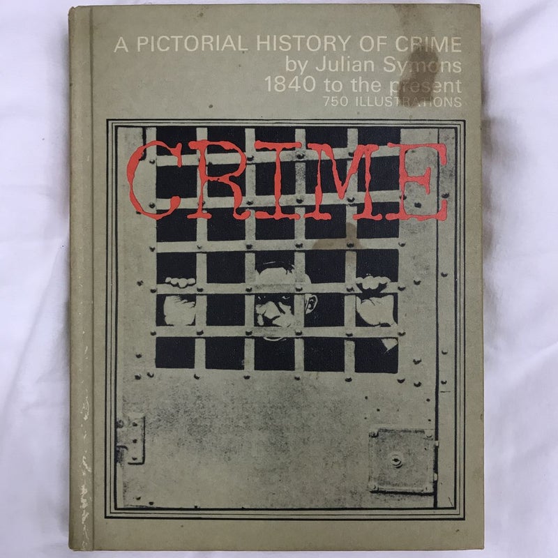 Crime  A Pictorial History of Crime  1840 to the Present