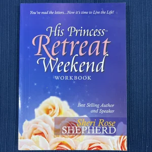 His Princess Retreat Weekend