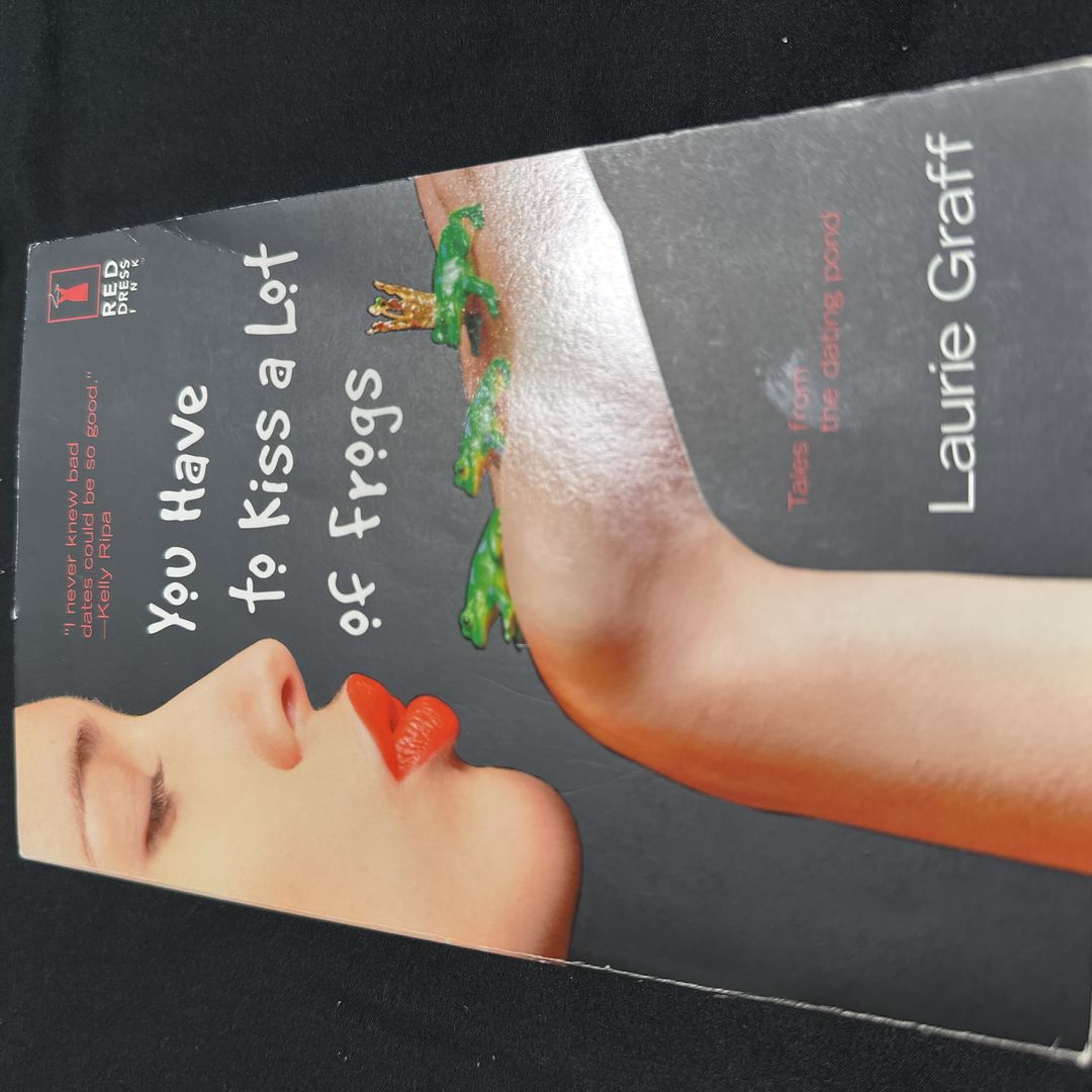 You Have to Kiss a Lot of Frogs