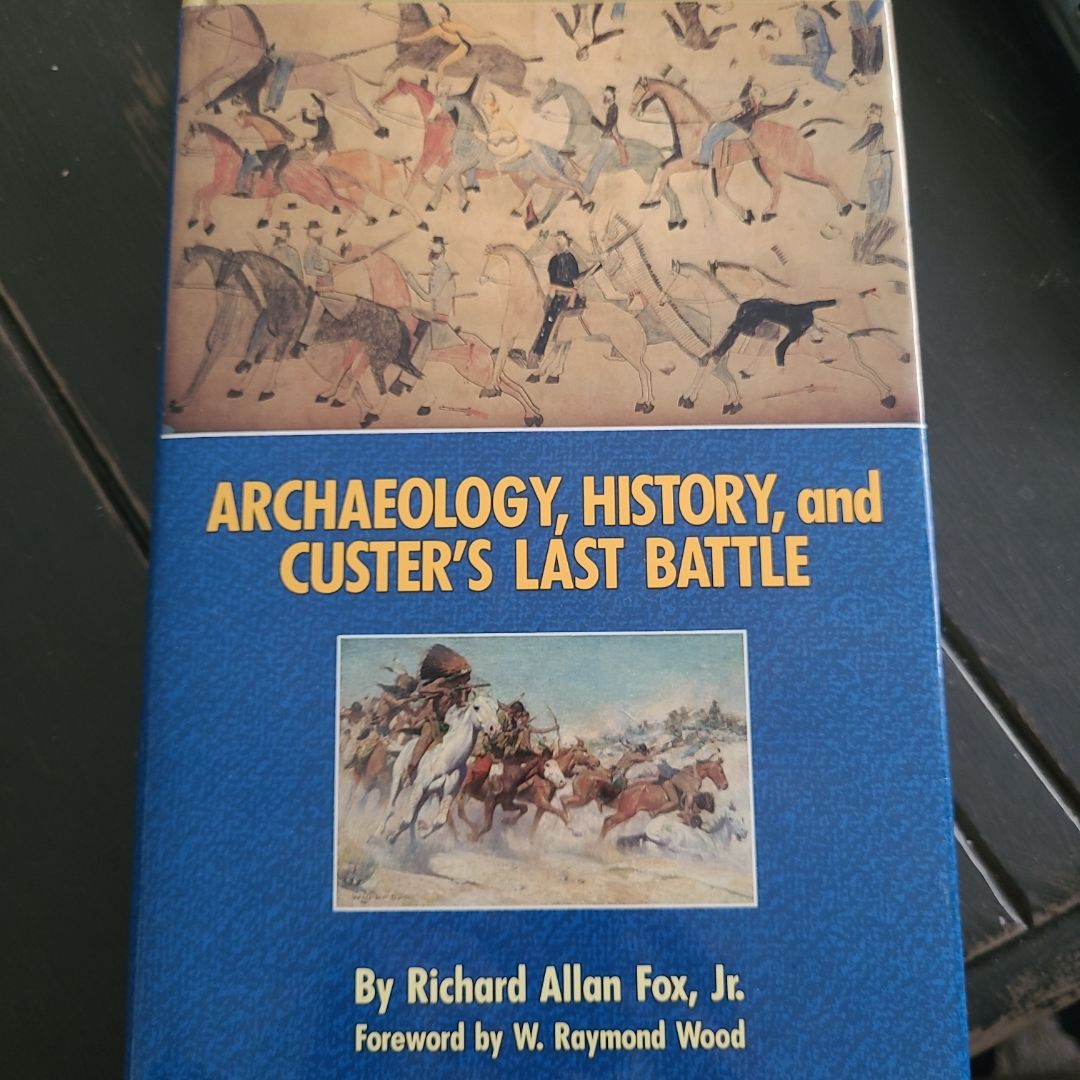 Archaeology, History, and Custer's Last Battle