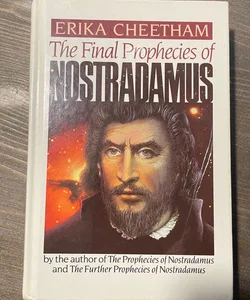 The Final Prophecies of Nostradamus 