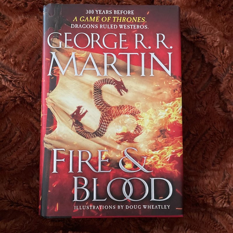 Fire & Blood: 300 Years Before A by Martin, George R. R.