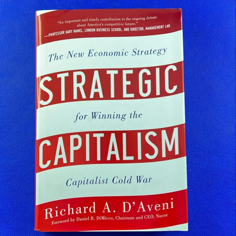 Strategic Capitalism: the New Economic Strategy for Winning the Capitalist Cold War