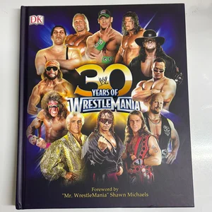 30 Years of WrestleMania