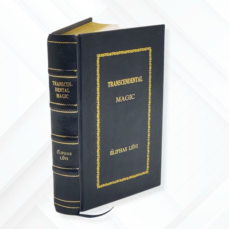 Transcendental Magic 1896 by Eliphas Levi Leather- Bound Edition
