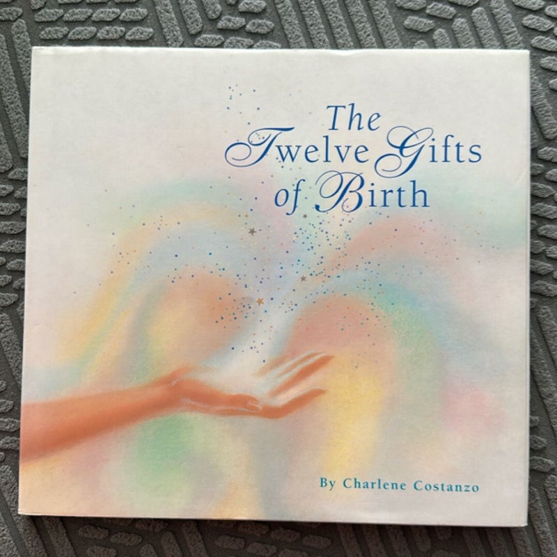 The Twelve Gifts of Birth