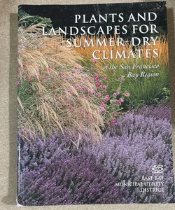 Plants and Landscapes for Summer-Dry Gardens of the San Francisco Region