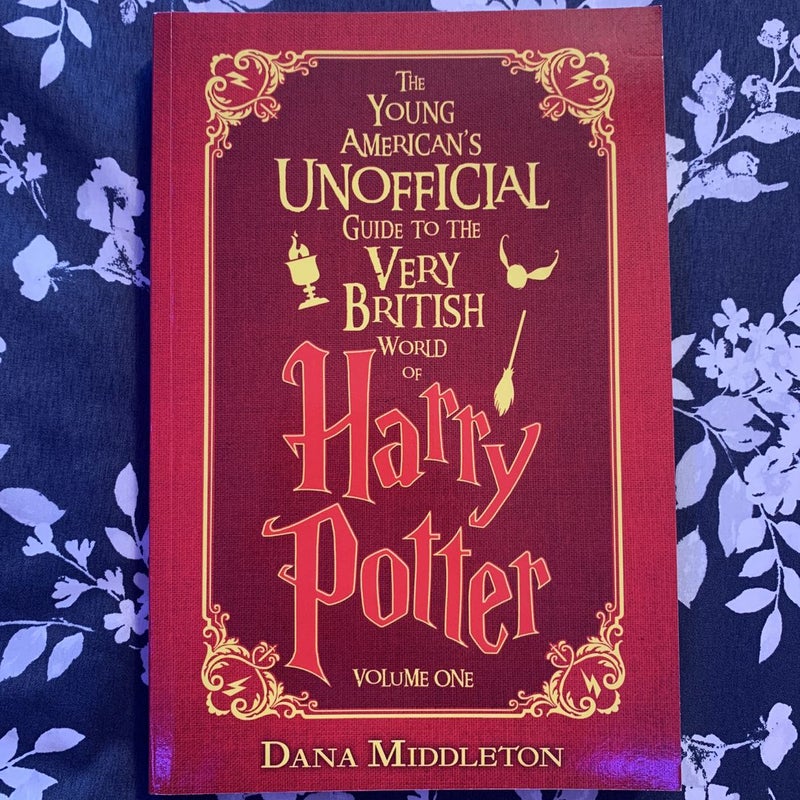 The Young American's Unofficial Guide to the Very British World of Harry Potter