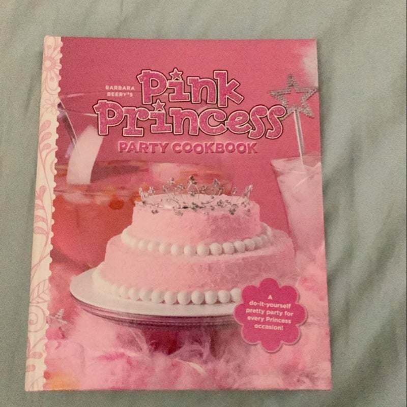 Barbara Beery's Pink Princess Party Cookbook