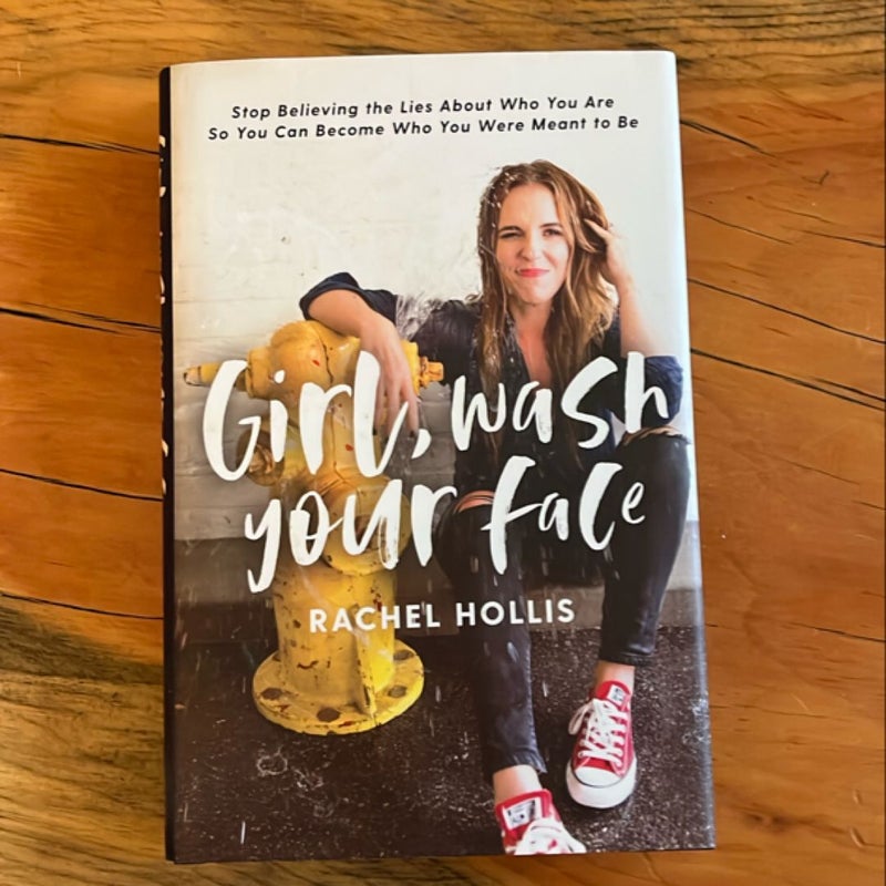 Girl, Wash Your Face