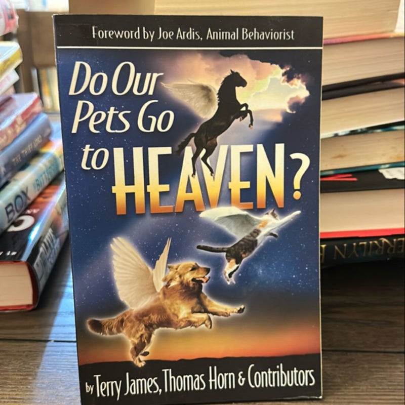 Do Our Pets Go to Heaven?