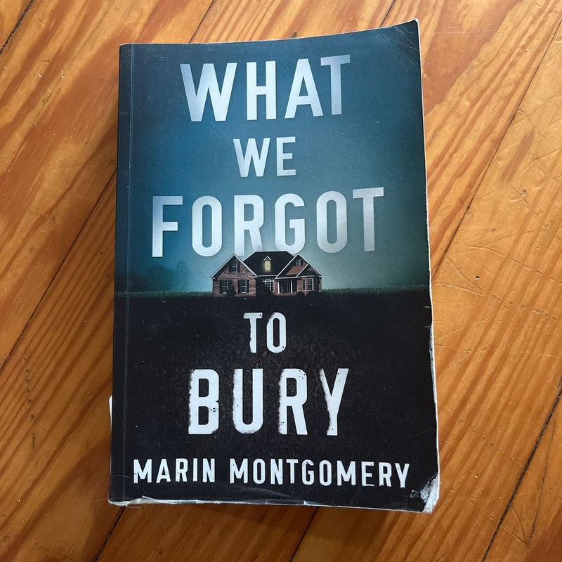 What We Forgot to Bury