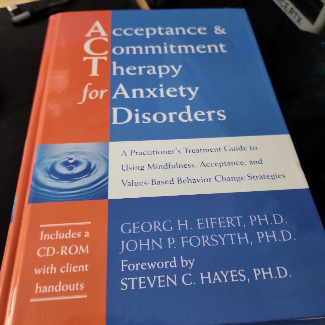 Acceptance and Commitment Therapy for Anxiety Disorders