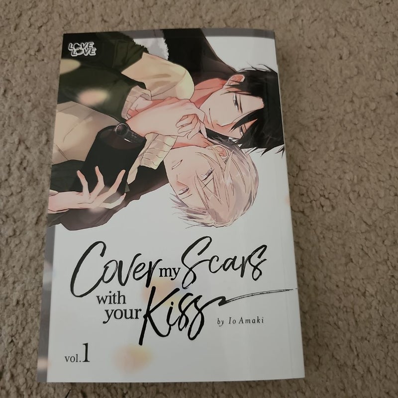 Cover My Scars with Your Kiss, Volume 1
