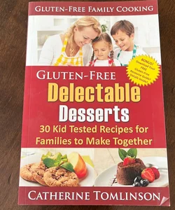 Gluten-Free Delectable Deserts
