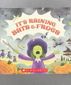 It’s Raining Bats & Frogs