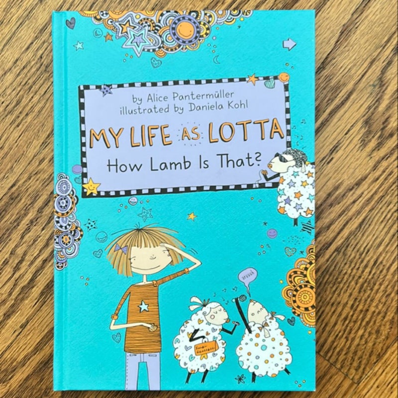 My Life As Lotta: How Lamb Is That? (Book 2)