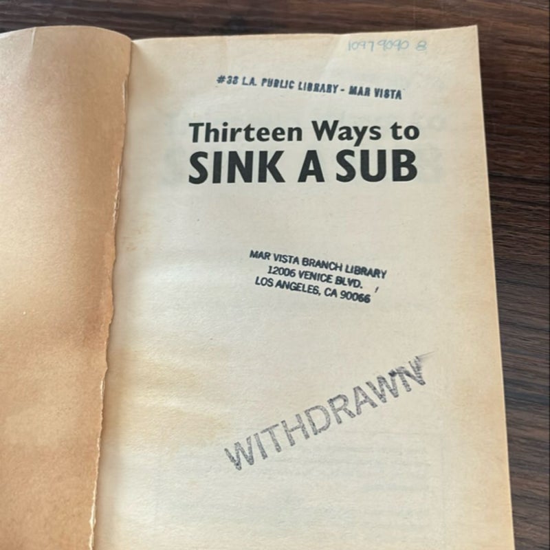 Thirteen Ways to Sink a Sub