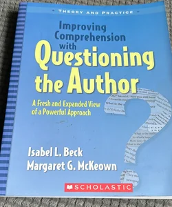 Improving Comprehension with Questioning the Author