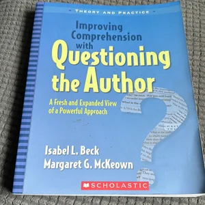 Improving Comprehension with Questioning the Author