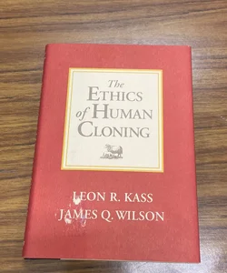 Ethics of Human Cloning