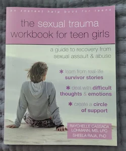 The Sexual Trauma Workbook for Teen Girls