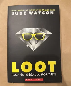 Loot How to Steal a Fortune