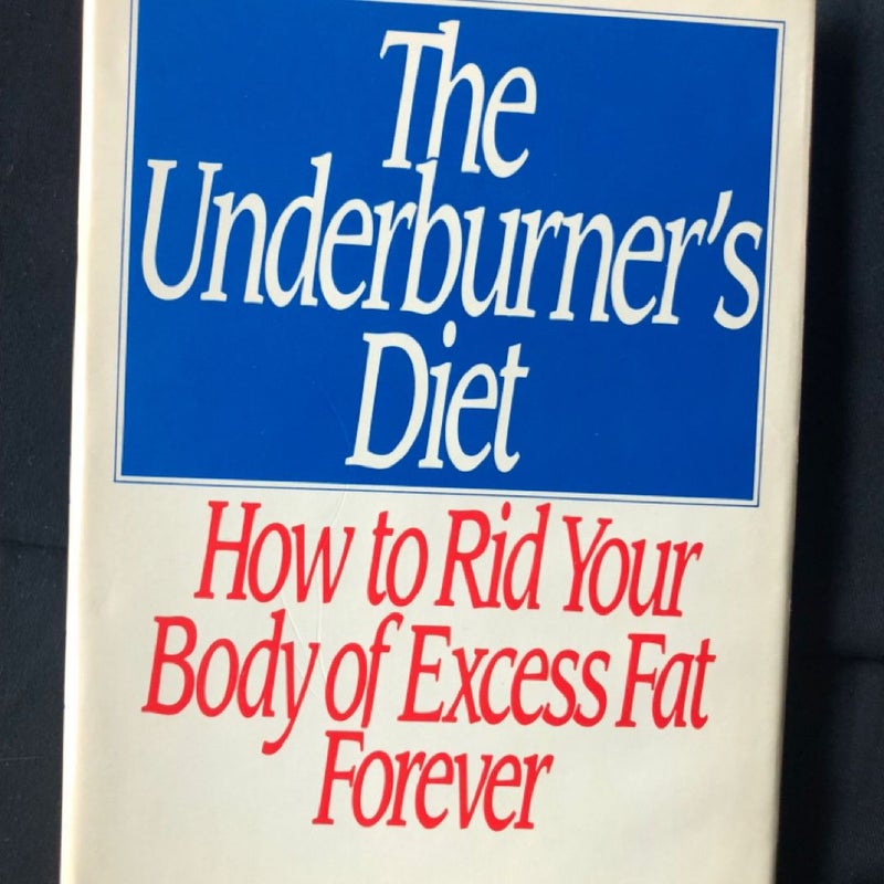 The Underburner’s Diet