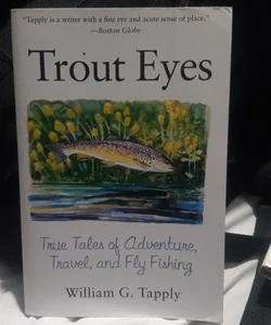 Trout Eyes by William G. Tapply, Paperback