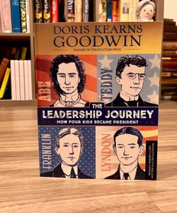 The Leadership Journey: How Four Kids Became President