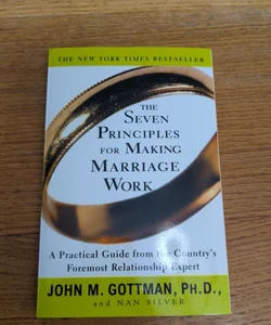 The Seven Principles for Making Marriage Work