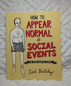 How to Appear Normal at Social Events