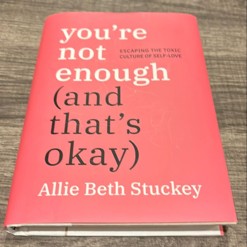 You're Not Enough (and That's Okay)