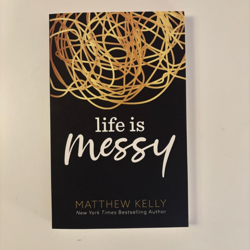 Life Is Messy