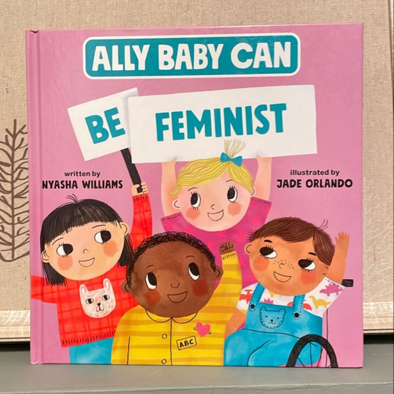 Ally Baby Can: Be Feminist