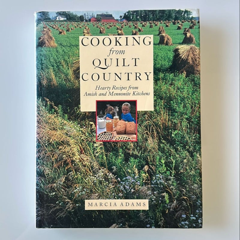 Cooking from Quilt Country, Hearty Recipes from Amish and Mennonite Kitchens.