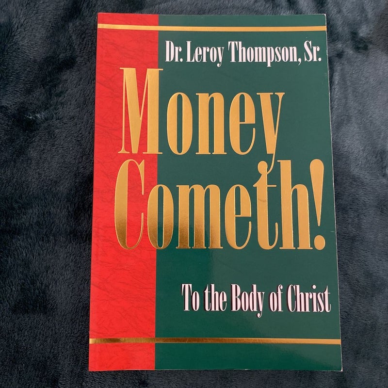 Money Cometh! to the Body of Christ