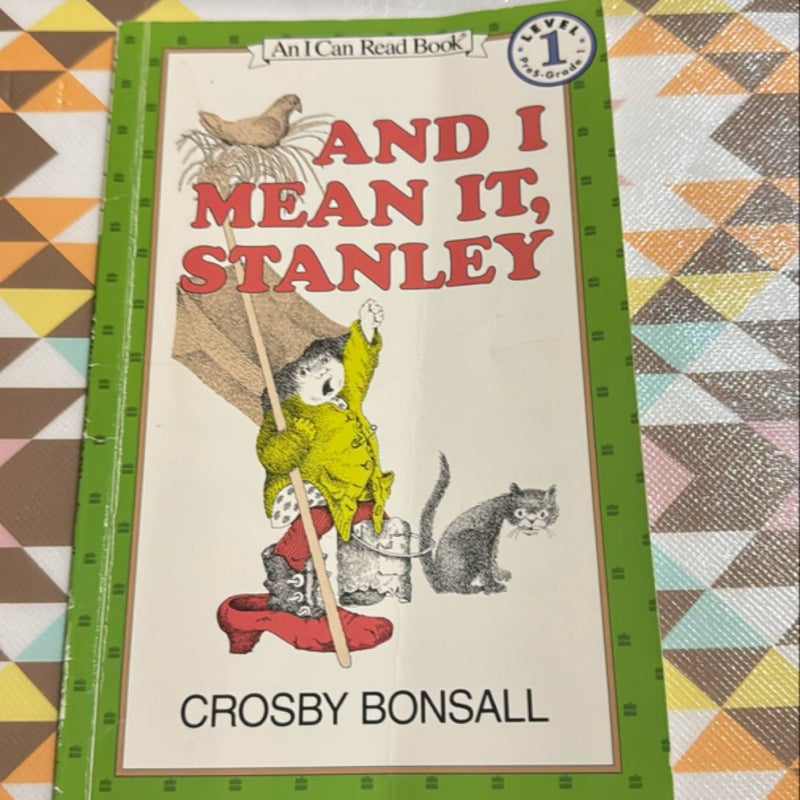 And I Mean It, Stanley