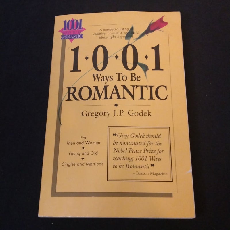 1001 Ways to Be Romantic by Gregory Godek