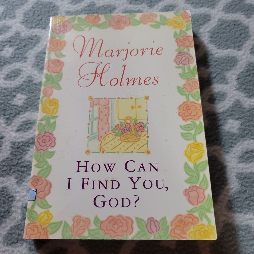 How Can I Find You, God?