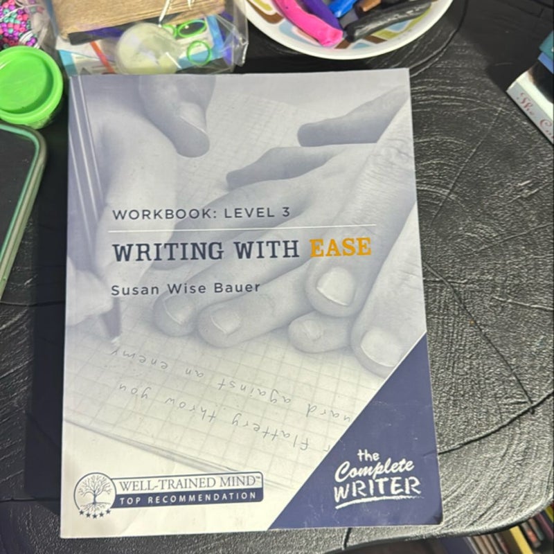 The Complete Writer: Level 3 Workbook for Writing with Ease