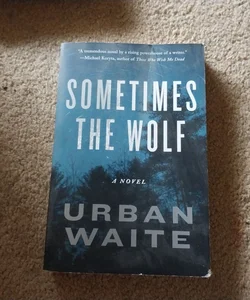 Sometimes the Wolf