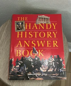 The Handy History Answer BookTM