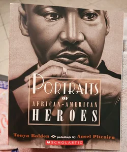 Portraits of African-American Heroes