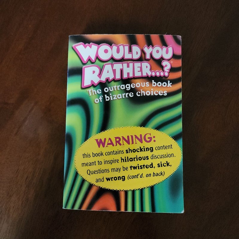 Would You Rather ... ?
